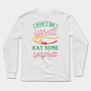 Upsetti Spaghetti Long Sleeve T-Shirt